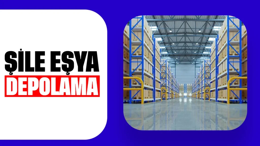 Şile Eşya Depolama 1 Şile eşya depolama