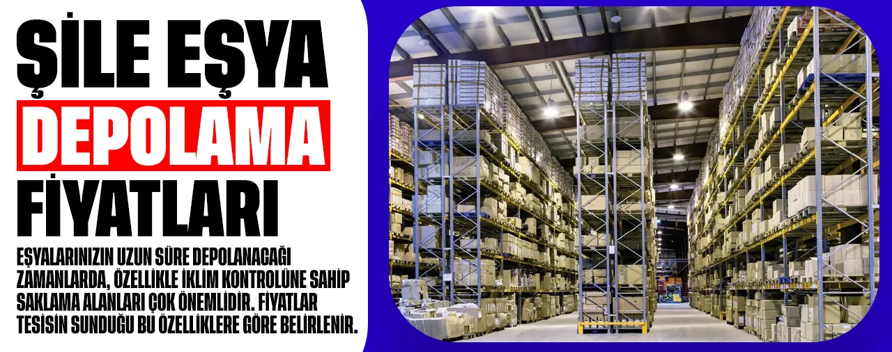 Şile eşya depolama fiyatları